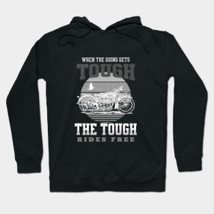 The Tough Rides Free Inspirational Quote Phrase Text Hoodie